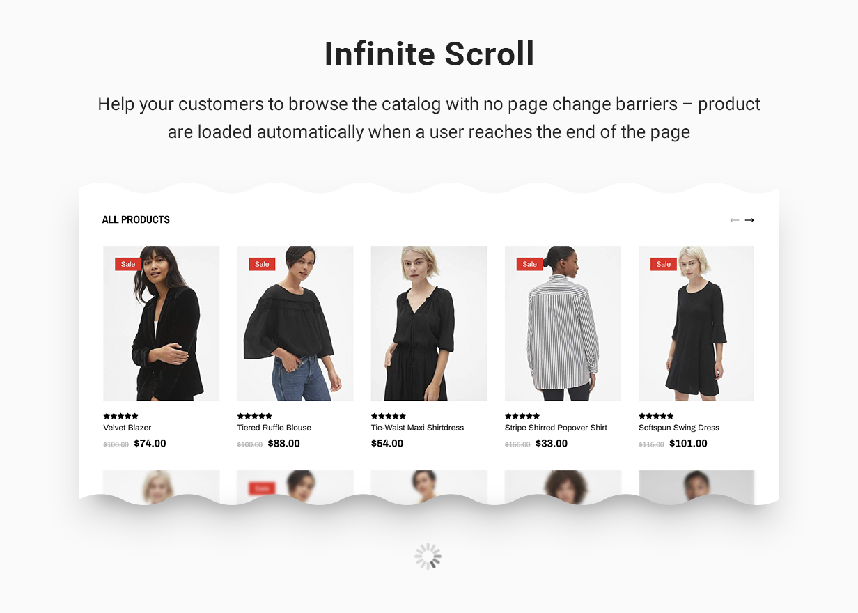 Infinite scrolling: Help your customers browse the catalog without page-changing barriers - the product is automatically loaded when a user reaches the end of the page.